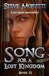 Song for a Lost Kingdom by Steve  Moretti