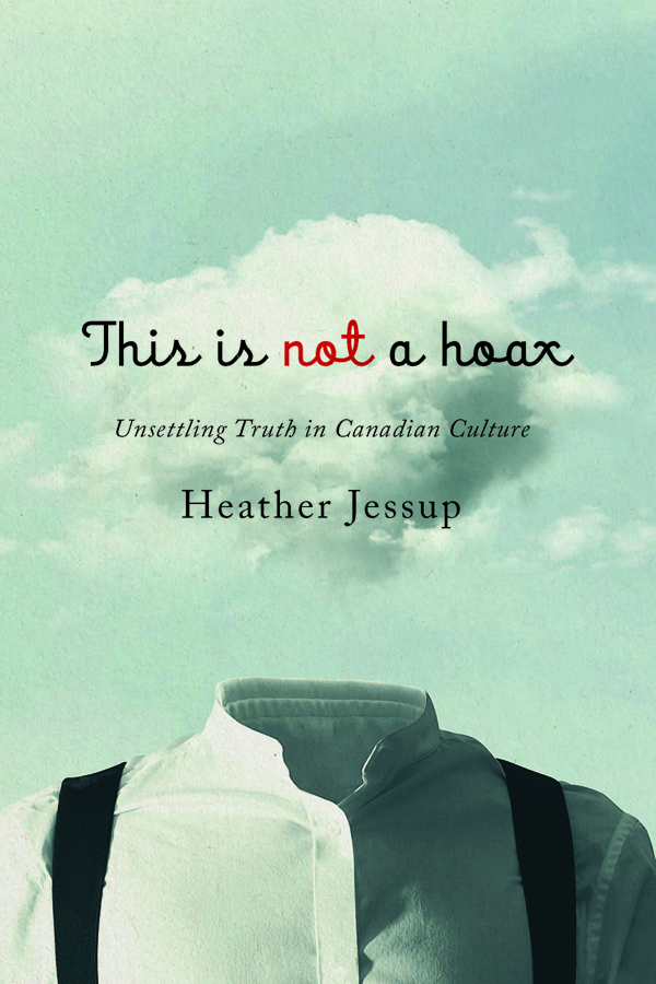 This Is Not A Hoax: Unsettling Truth in Canadian Culture (Hardcover)