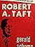 The Political Assassination of Robert A Taft