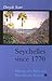 Seychelles Since 1770 by Deryck Scarr