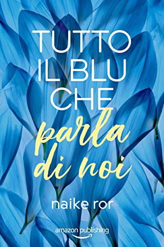 Tutto il blu che parla di noi (I colori dell'amore, #1)