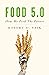 Food 5.0 by Robert D. Saik Food 5.0 by Robert D. Saik