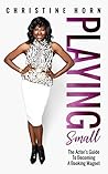 Playing Small: The Actor's Guide To Becoming A Booking Magnet Book cover for Playing Small: The Actor's Guide To Becoming A Booking Magnet