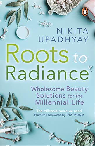 Roots to Radiance: Wholesome Beauty Solutions for the Millennial Life (Paperback)