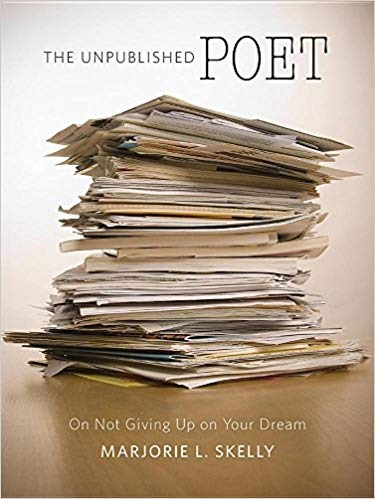 The Unpublished Poet: On Not Giving Up on Your Dream (Paperback)