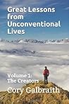 Great Lessons from Unconventional Lives: The Creators