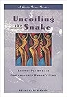 Uncoiling the Snake: Ancient Patterns in Contemporary Women's Lives (A Snakepower Reader) Uncoiling the Snake: Ancient Patterns in Contemporary Women's Lives (A Snakepower Reader)
