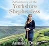 Adventures Of The Yorkshire Shepherdess by Amanda  Owen