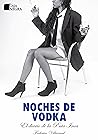 Noches de vodka. ...