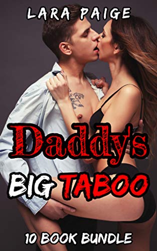Daddy’s BIG Taboo Collection: 10 Book Bundle (Kindle Edition)