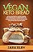 Vegan Keto Bread: Low Carb,...