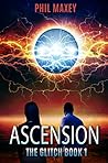 Ascension (The Glitch Book 1)