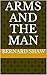 Arms and the Man by George Bernard Shaw