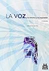 Voz. La técnica y la expresión, LA (Spanish Edition)