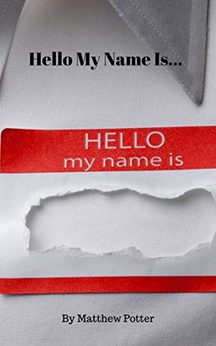 Hello My Name Is... (Kindle Edition)