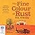 The Fine Colour of Rust