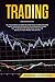 Trading: All the secrets yo...