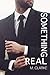 Something Real (Something Great)
