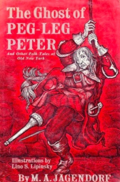 The Ghost of Peg-Leg Peter and Other Folk Tales of Old New York