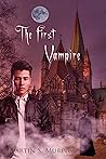 The First Vampire by Martin S. Murphy