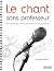 Le chant sans professeur: U...
