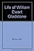 The Life of William Ewart G...