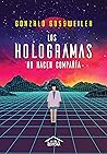Los hologramas no...