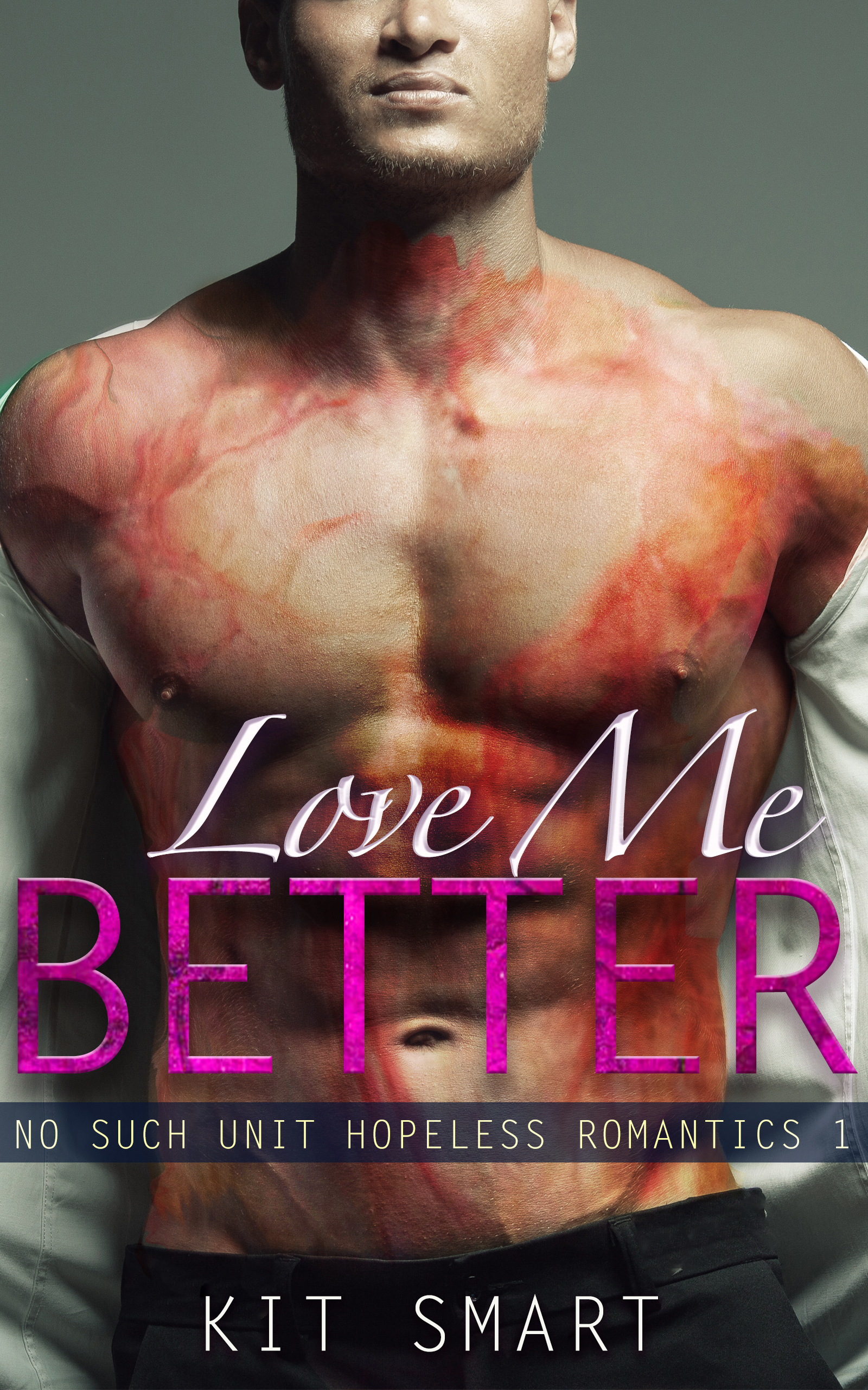 Love Me Better (No Such Unit, #1)