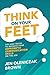 Think on Your Feet by Jen Oleniczak Brown Think on Your Feet by Jen Oleniczak Brown