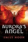 Aurora's Angel by Emily Noon