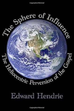 The Sphere of Influence: The Heliocentric Perversion of the Gospel