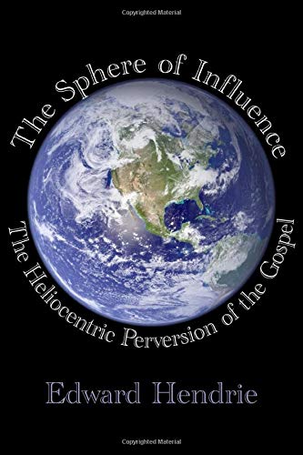The Sphere of Influence: The Heliocentric Perversion of the Gospel (Hardcover)