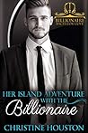 Her Island Adventure with the Billionaire (Billionaire Bachelor Cove)