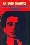 Antonia Gramsci: An Introduction to His Thought Antonia Gramsci: An Introduction to His Thought