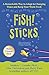 Fish! Sticks: A Remarkable Way to Adapt to Changing Times and Keep Your Work Fresh