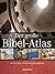 Der große Bibel-Atlas: Mit 450 Fotos, Zeichnungen und Landkarten