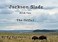 Jackson Slade, The Drifter, Book two