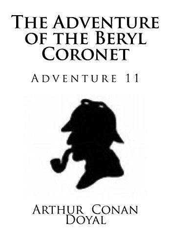 The Adventure of the Beryl Coronet - a Sherlock Holmes Short Story