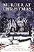 Murder at Christmas Ten Classic Crime Stories for the Festive Season by Cecily Gayford