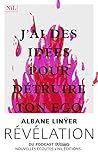 J'ai des idées pour détruire ton ego by Albane Linyer