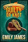 Guilty or Knot (Maple Syrup Mysteries, #12)