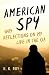 American Spy: Wry Reflections on My Life in the CIA