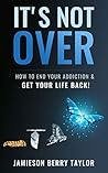 It's Not Over: Ho...