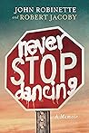 Never Stop Dancing: A Memoir