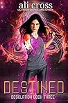 Destined (Desolation Book 3)
