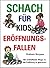 Schach für Kids: Eröffnungs...
