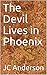 The Devil Lives in Phoenix