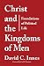 Christ and the Kingdoms of Men: Foundations of Political Life