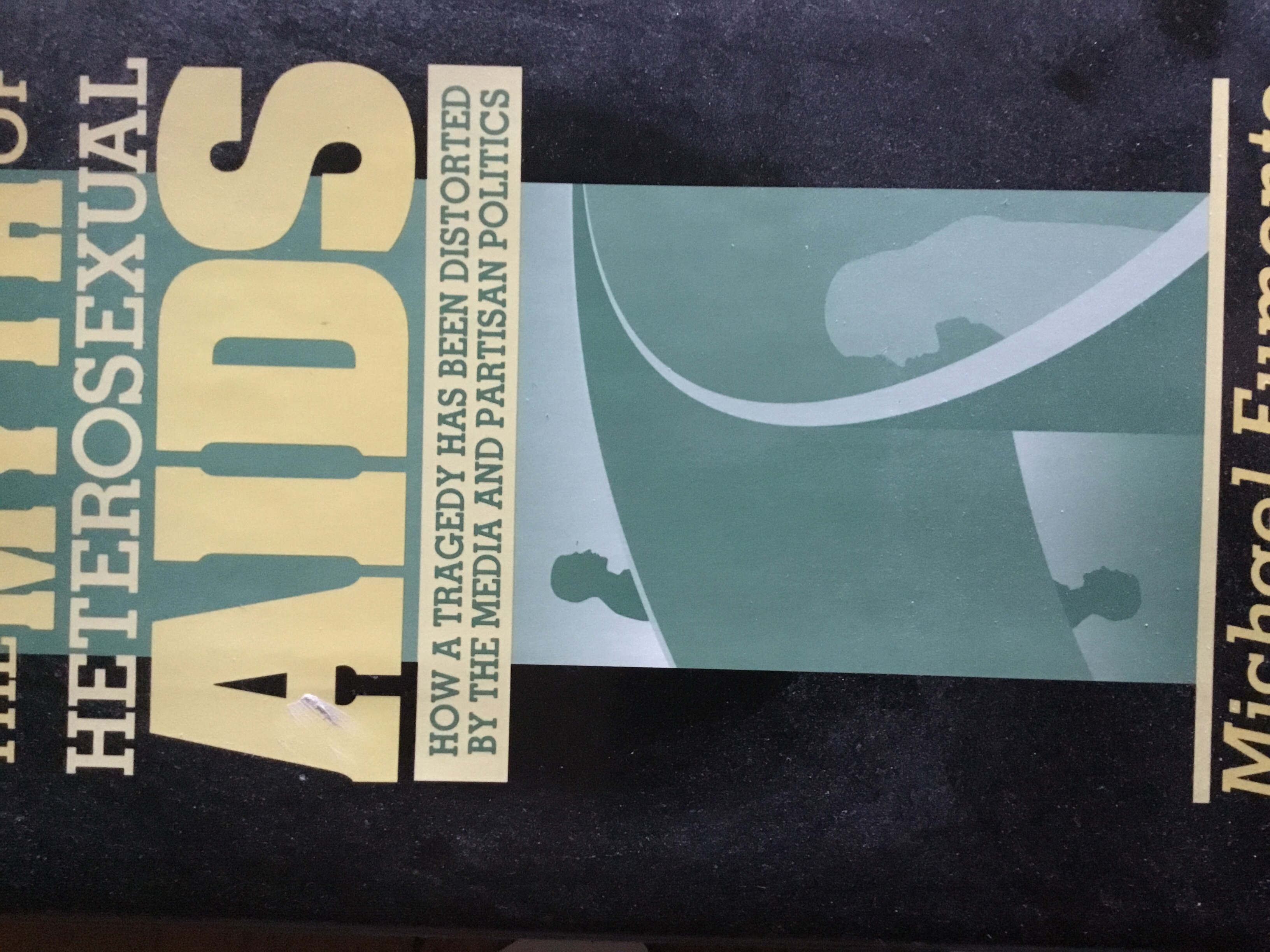 The Myth of Heterosexual AIDS: How a Tragedy Has Been Distorted by the Media and Partisan Politics (Paperback)