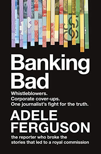 Banking Bad: Whistleblowers, Corporate Cover-ups and One Journalist's Fight for the Truth (Kindle Edition)